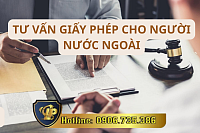 DỊCH VỤ TƯ VẤN GIẤY PHÉP CHO NGƯỜI NƯỚC NGOÀI