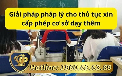 Giải pháp pháp lý cho thủ tục xin cấp phép cơ sở dạy thêm