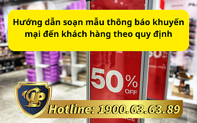 HƯỚNG DẪN SOẠN MẪU THÔNG BÁO KHUYẾN MẠI ĐẾN KHÁCH HÀNG THEO QUY ĐỊNH