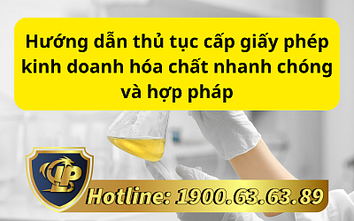 Hướng dẫn thủ tục cấp giấy phép kinh doanh hóa chất nhanh chóng và hợp pháp