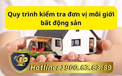 Quy trình kiểm tra đơn vị môi giới bất động sản
